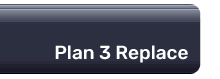 Plan 3 Replacement Protection